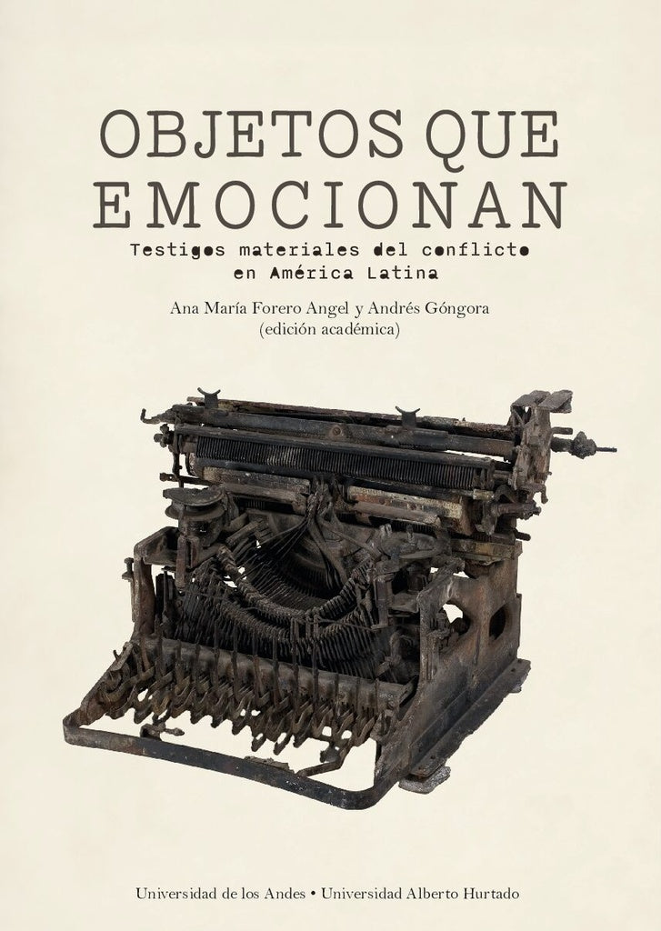 Objetos que emocionan | Forero Ángel, Góngora
