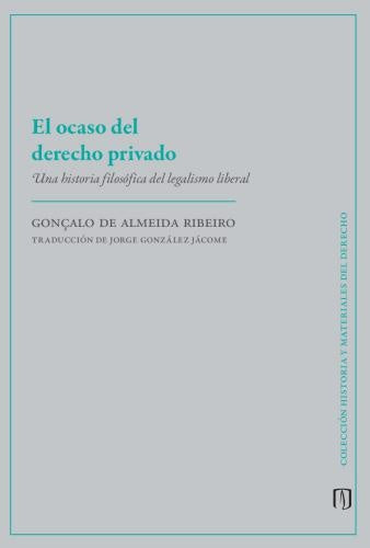 El ocaso del derecho privado | González  Jácome, de Almeida Ribeiro