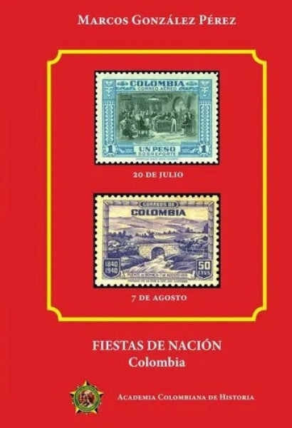 FIESTAS DE NACIÓN
Colombia | Academia Colombiana de Historia, Gonzales