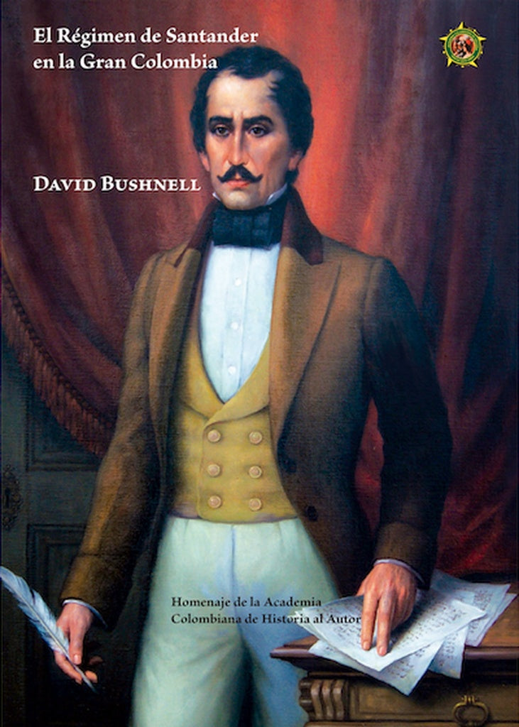 El Régimen de Santander en la Gran Colombia | David Bushnell
