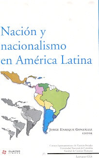 NACION Y NACIONALISMO EN AMERICA LATINA.. | JORGE ENRIQUE  GONZALEZ