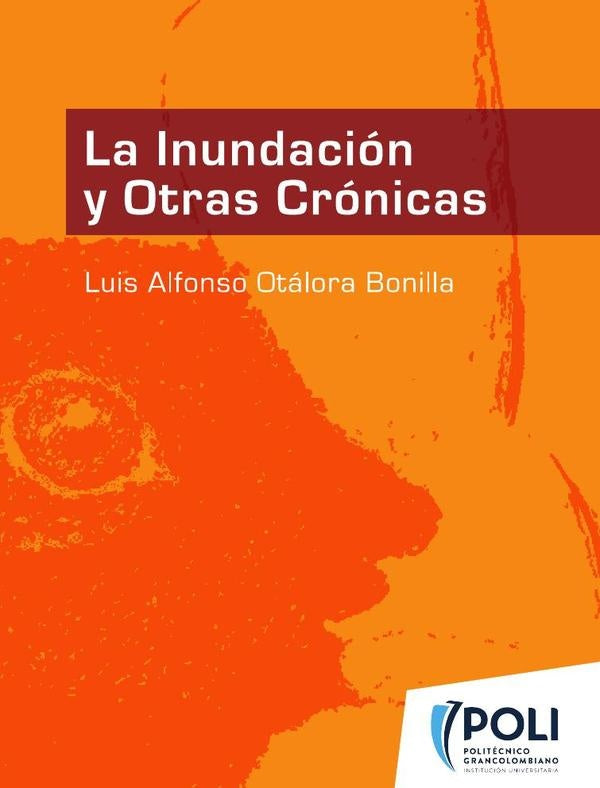 La inundación y otras crónicas | Luis Alfonso Otálora Bonilla