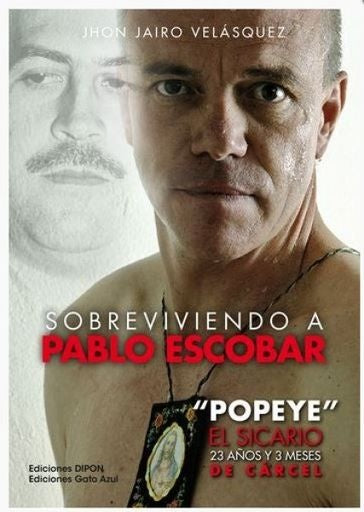 SOBREVIVIENDO A PABLO ESCOBAR | Jhon Jairo  Velásquez Vásquez