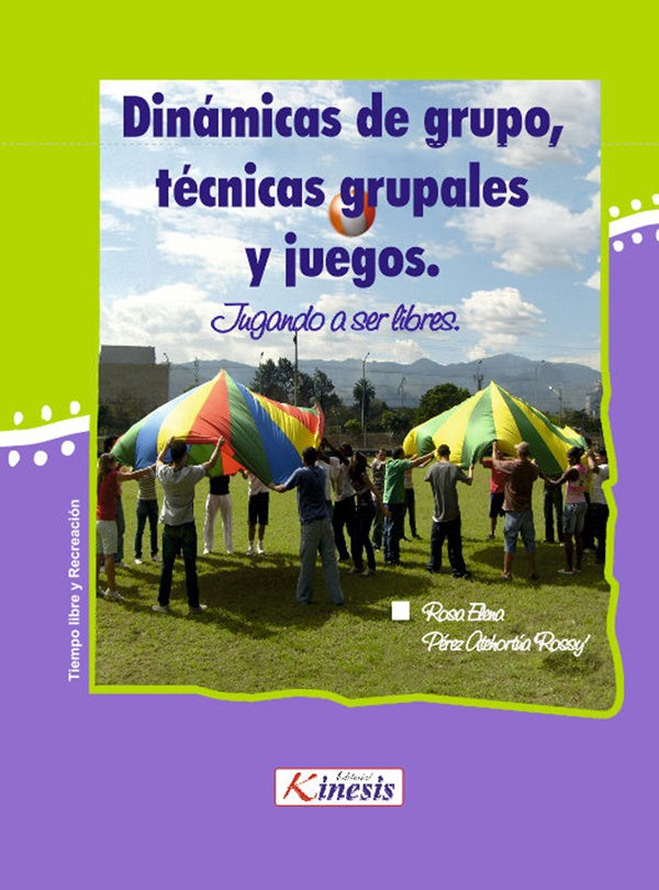 Dinámicas de grupos, técnicas grupales y juegos | Rosa Elena  Pérez Atehortua