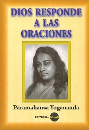 DIOS RESPONDE A LAS ORACIONES  | Paramahansa Yogananda
