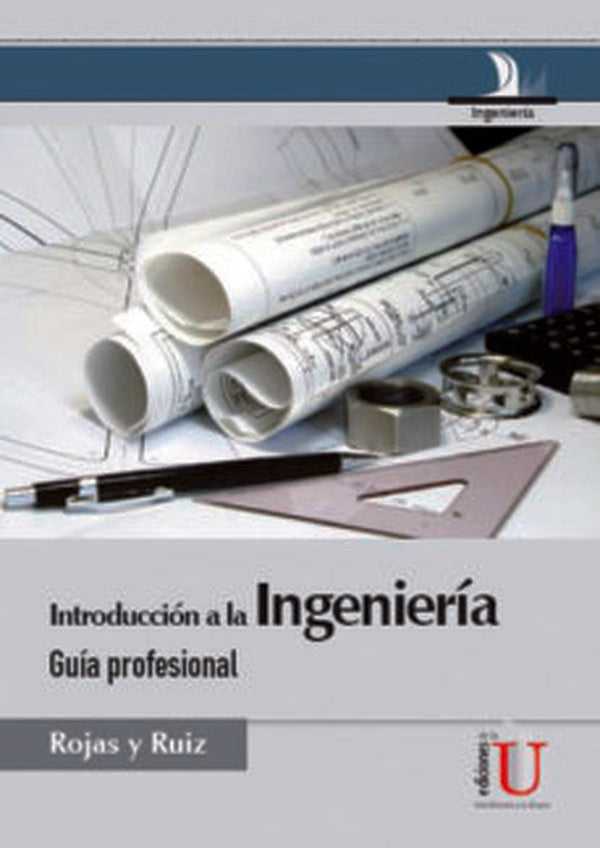Introducción a la ingeniería, guía académica | RUIZ, Rojas López y otros