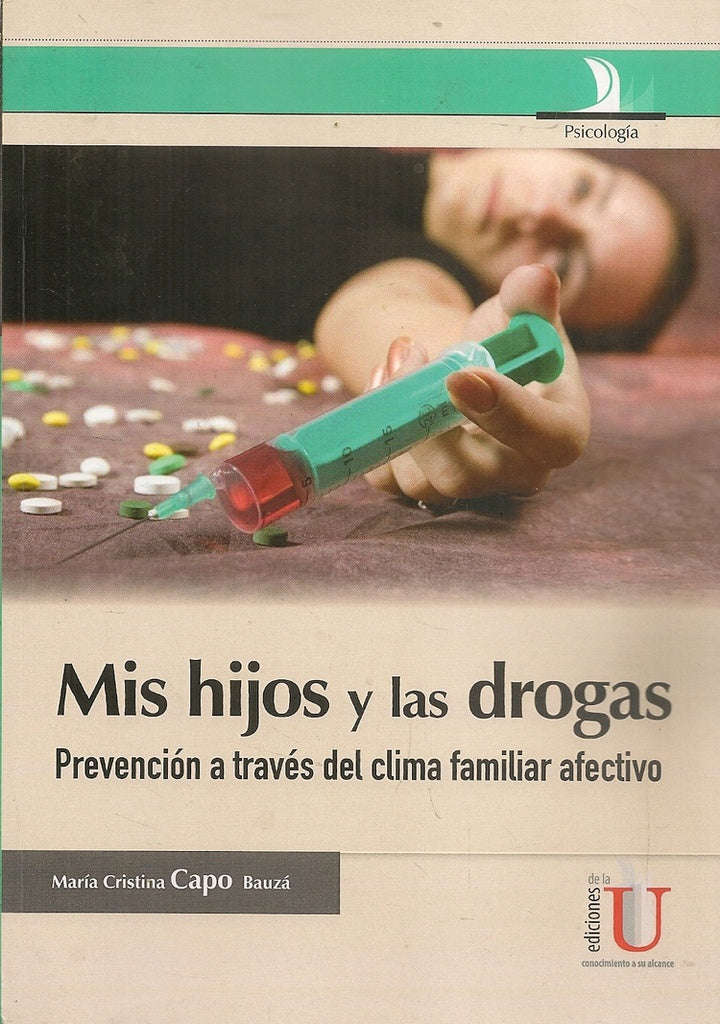 Mis hijos y las drogas, Guía para padres | María Cristina Capo Bauzá