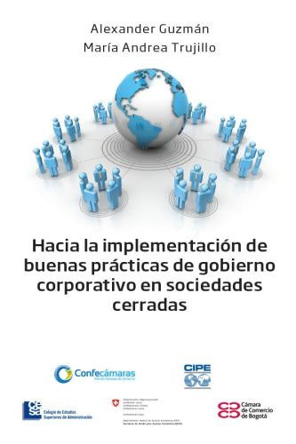 Hacia la implementación de buenas prácticas de Gobierno Corporativo en Sociedades Cerradas | Guzmán, Trujillo