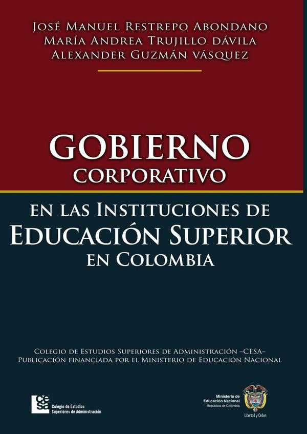 Gobierno Corporativo en las instituciones de educación superior en Colombia | Alexander Guzmán, María Andrea y otros