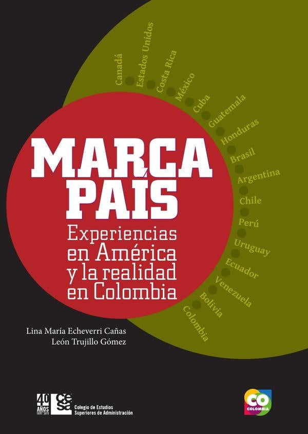 Marca país. Experiencias en América y la realidad en Colombia | Trujillo Gómez, Echeverri Cañas