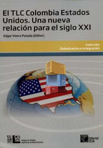 El TLC Colombia Estados Unidos. Una nueva relación para el siglo XXI | Edgar Vieira Posada