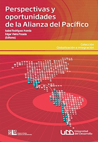 Perspectivas y oportunidades de la Alianza del Pacífico | Edgar Vieira Posada