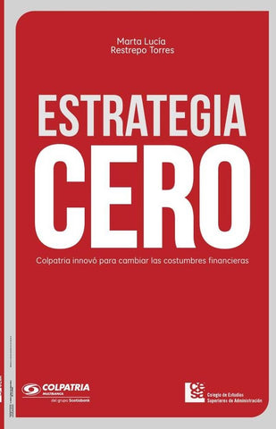 Estrategia cero: Colpatria innovó para cambiar las costumbres financieras | Marta Lucía Restrepo Torres