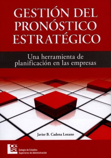 Gestión del pronóstico estratégico | Javier B, Cadena