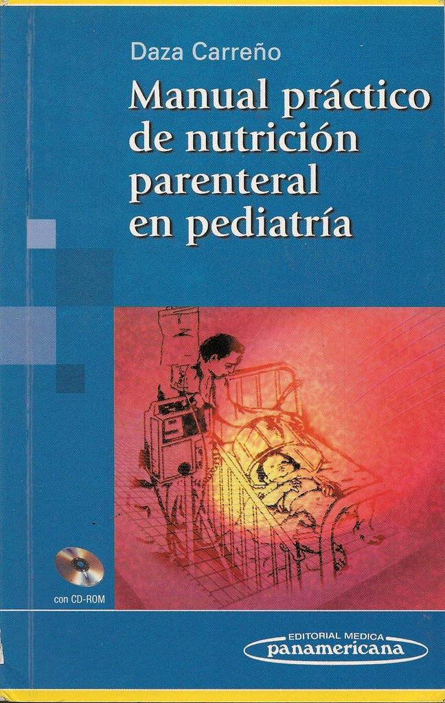 MANUAL PRACTICO DE NUTRICION PARENTERAL EN PEDIATRIA.. | DAZA CARREÑO