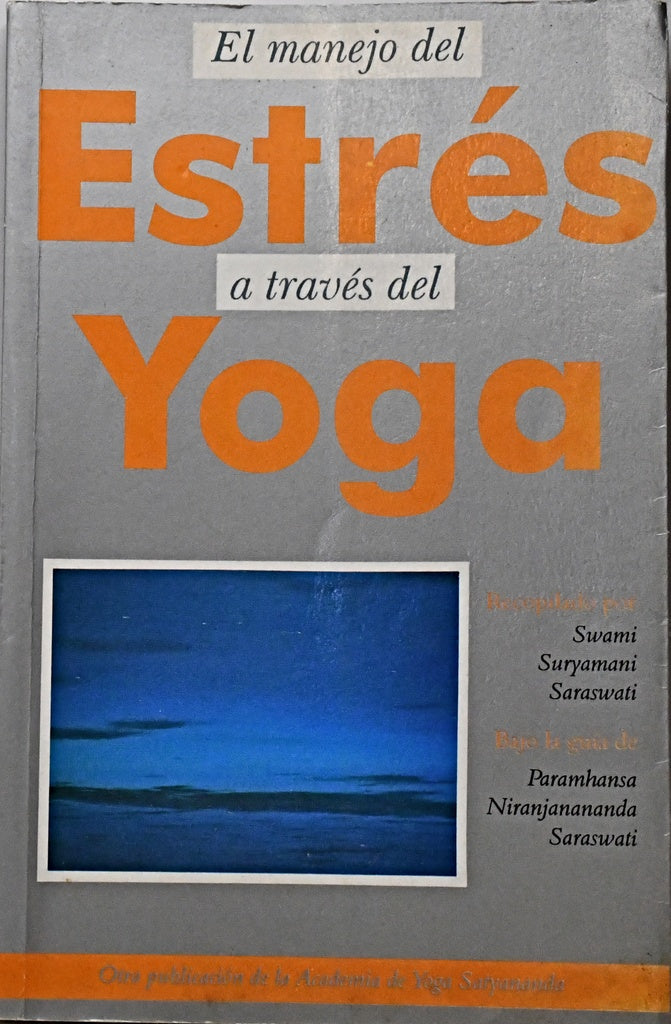 EL MANEJO DEL ESTRES A TRAVES DEL YOGA.. | SWAMI SURYAMANI SARASWATI