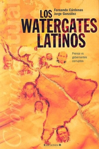 Los watergates latinos | Fernando Cárdenas