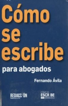 Como se escribe para abogados | Fernando  Avila Gomez