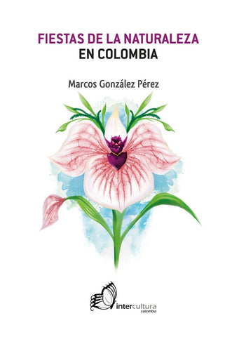 Fiestas de la naturaleza en Colombia | Marcos González Pérez