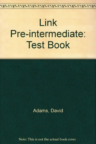 Link Pre-intermediate Test book | Dorothy  Adams