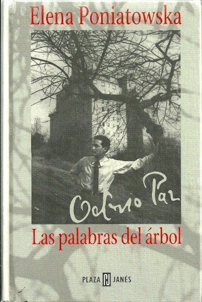 Octavio Paz: Las palabras del árbol | Elena Poniatowska