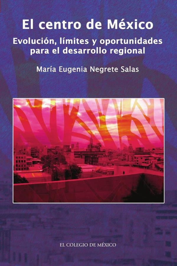 El centro de México. | María Eugenia Negrete Salas