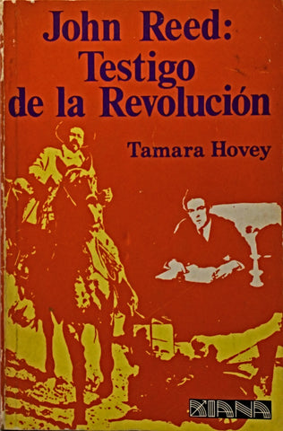 JOHN REED: TESTIGO DE LA REVOLUCION.. | Tamara Hovey
