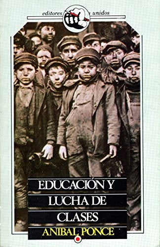 EDUCACION Y LUCHA DE CLASES* | Aníbal Ponce