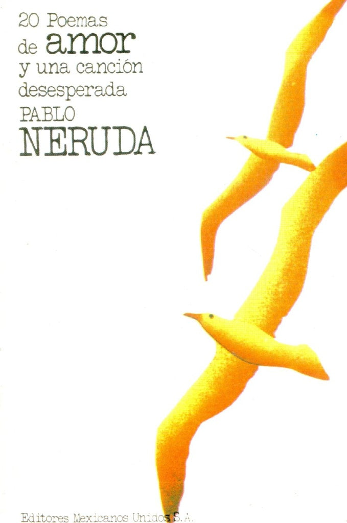 Veinte poemas de amor y una canción desesperada | PABLO NERUDA