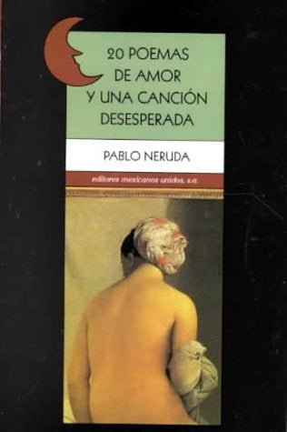 20 Poemas de amor y una cancion desesperada  | PABLO NERUDA