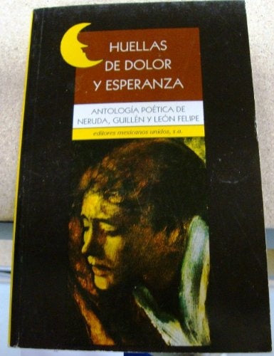 HUELLAS DE DOLOR Y ESPERANZA. ANTOLOGIA POETICA..