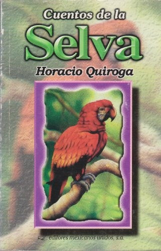 CUENTOS DE LA SELVA.C | Horacio Quiroga