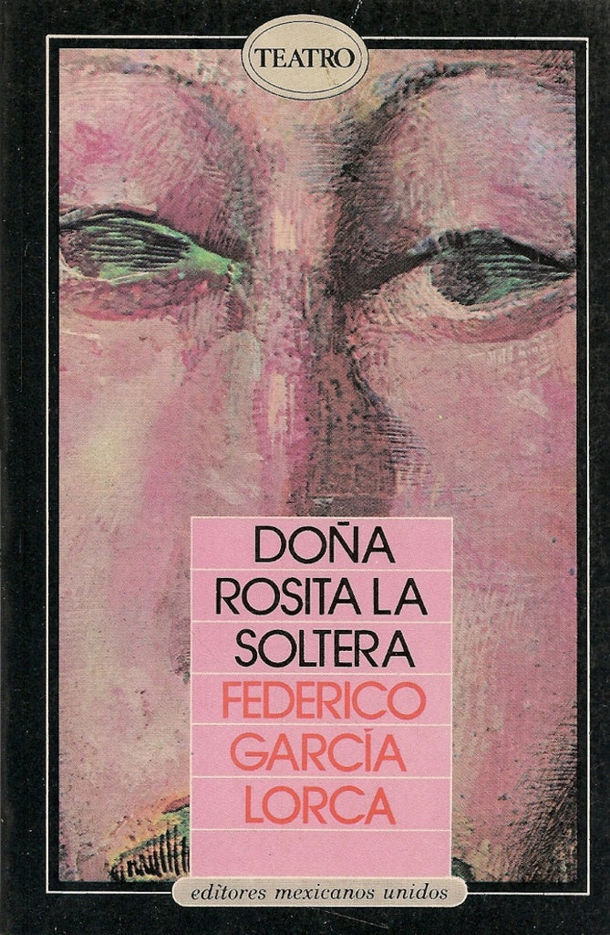 DOÑA ROSITA LA SOLTERA.. | Federico García Lorca