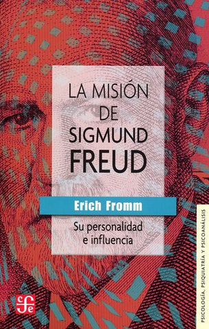 LA MISION DE SIGMUND FREUD | Erich Fromm