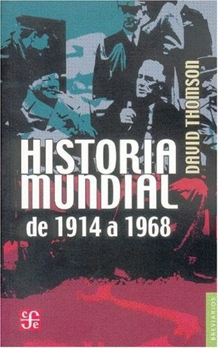 Historia mundial de 1914 a 1968 (Spanish Edition) | David Thomson