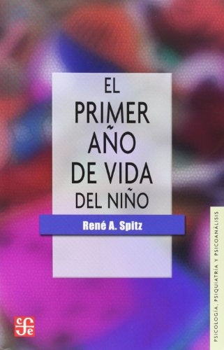 El Primer Ano de Vida del Nino  | Rene Spitz