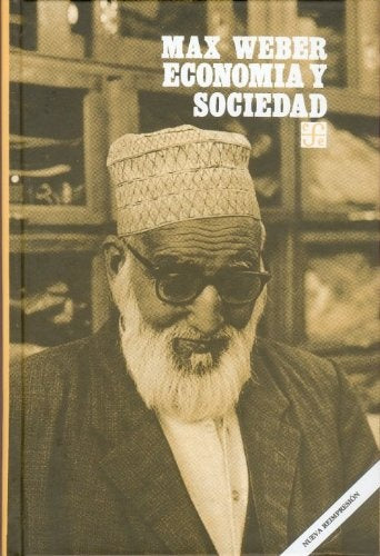 Economia y sociedad. Esbozo de sociologia comprensiva (Sociologa) (Spanish Edition) | Weber, Max