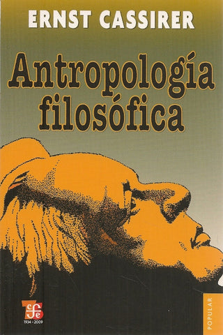 Antropologia filosofica/ Philosophical Antropology: introduccion a una filosofia de la cultura (Span | Ernst Cassirer