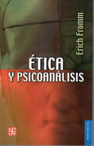 ETICA Y PSICOANALISIS.. | Fromm Erich