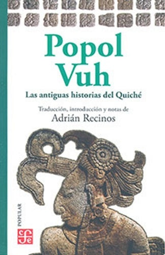 POPOL VUH. LAS ANTIGUAS HISTORIAS DEL QUICHE | Recinos, Annimo