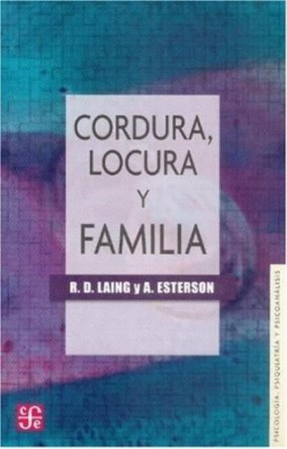 CORDURA, LOCURA Y FAMILIA.. | Ronald David Laing