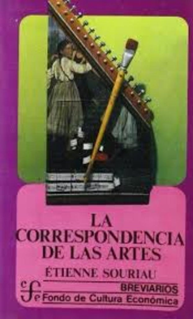 LA CORRESPONDENCIA DE LAS ARTES | Etienne Souriau