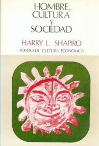 HOMBRE, CULTURA Y SOCIEDAD.. | Harry L. Shapiro