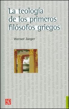 LA TEOLOGIA DE LOS PRIMEROS FILOSOFOS GRIEGOS | Werner W. Jaeger