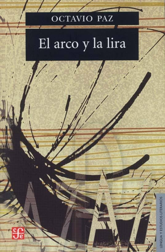 EL ARCO Y LA LIRA.. | Octavio Paz