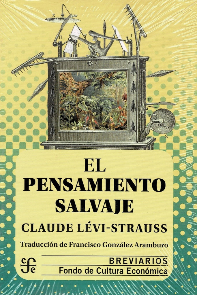 EL PENSAMIENTO SALVAJE.. | Claude Levi-Strauss