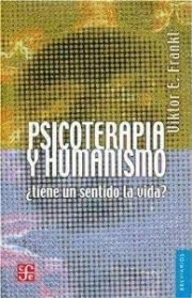 Psicoterapia y humanismo : tiene un  sentido la vida? (Spanish Edition) | Frankl, Emil