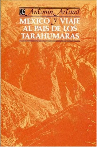 México y Viaje al país de los Tarahumaras | Artaud Antonin
