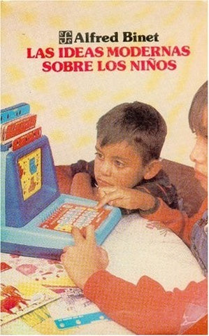 LAS IDEAS MODERNAS SOBRE LOS NIÑOS.. | ALFRED BINET