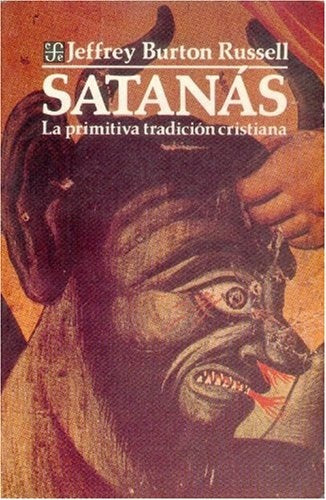 Satanás La primitiva tradición cristiana  | Jeffrey Burton Russell